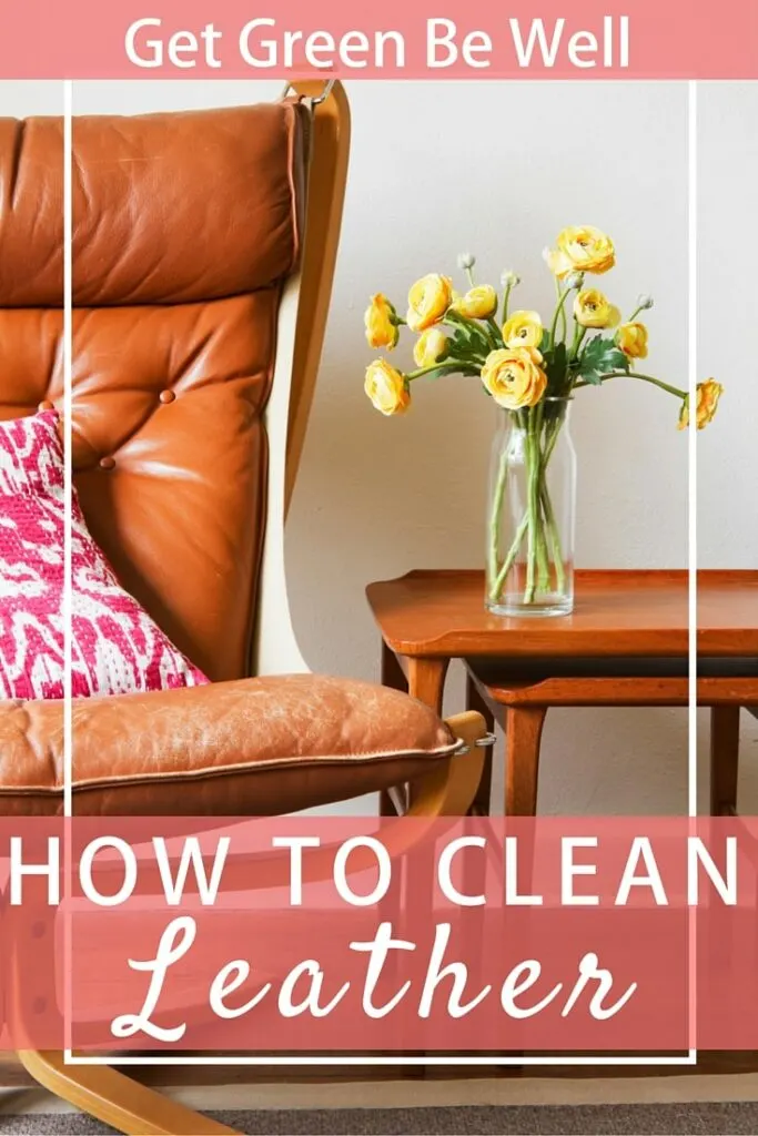 How To Clean Leather Get Green Be Well