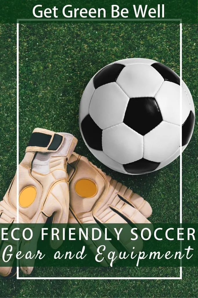 Eco Friendly Soccer Gear and Equipment Sustainable Planet Kid Friendly for the Earth