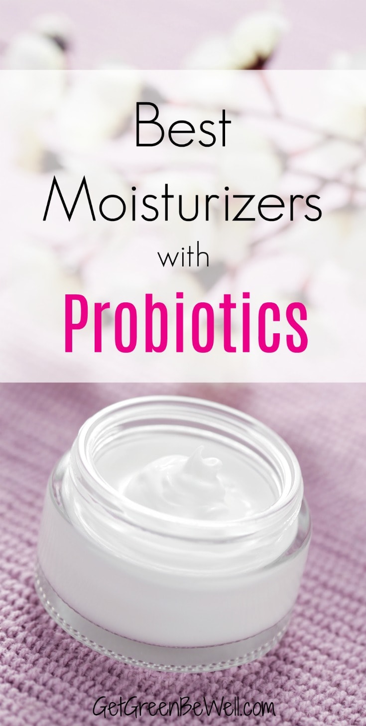 Best Moisturizers with Probiotics Get Green Be Well