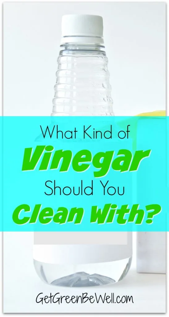 Want to clean with vinegar, but don't know what type to use? Here are the nontoxic kinds of vinegar to choose from for easy and natural green cleaning.