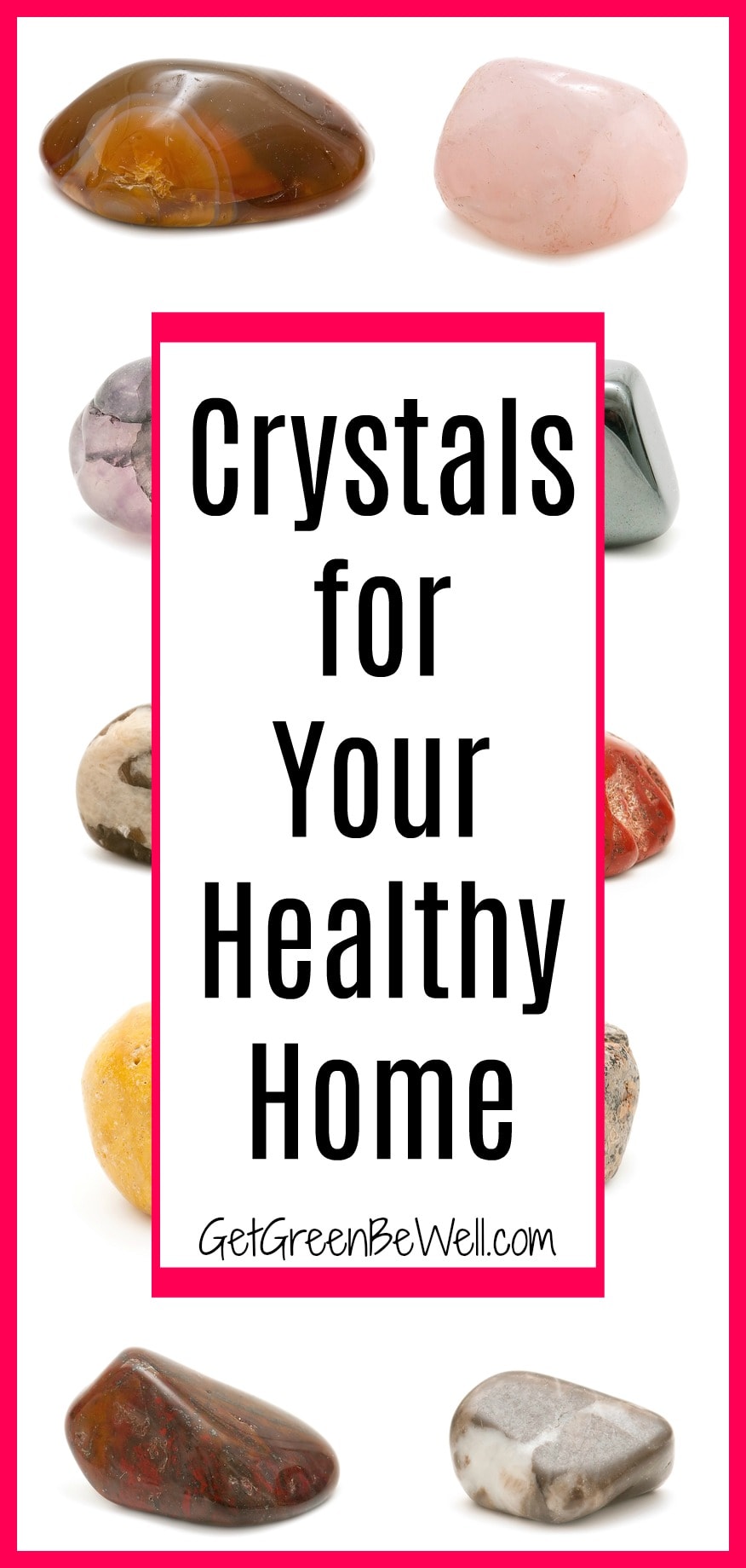 Crystals for the Home Healing Stone Decor Get Green Be Well