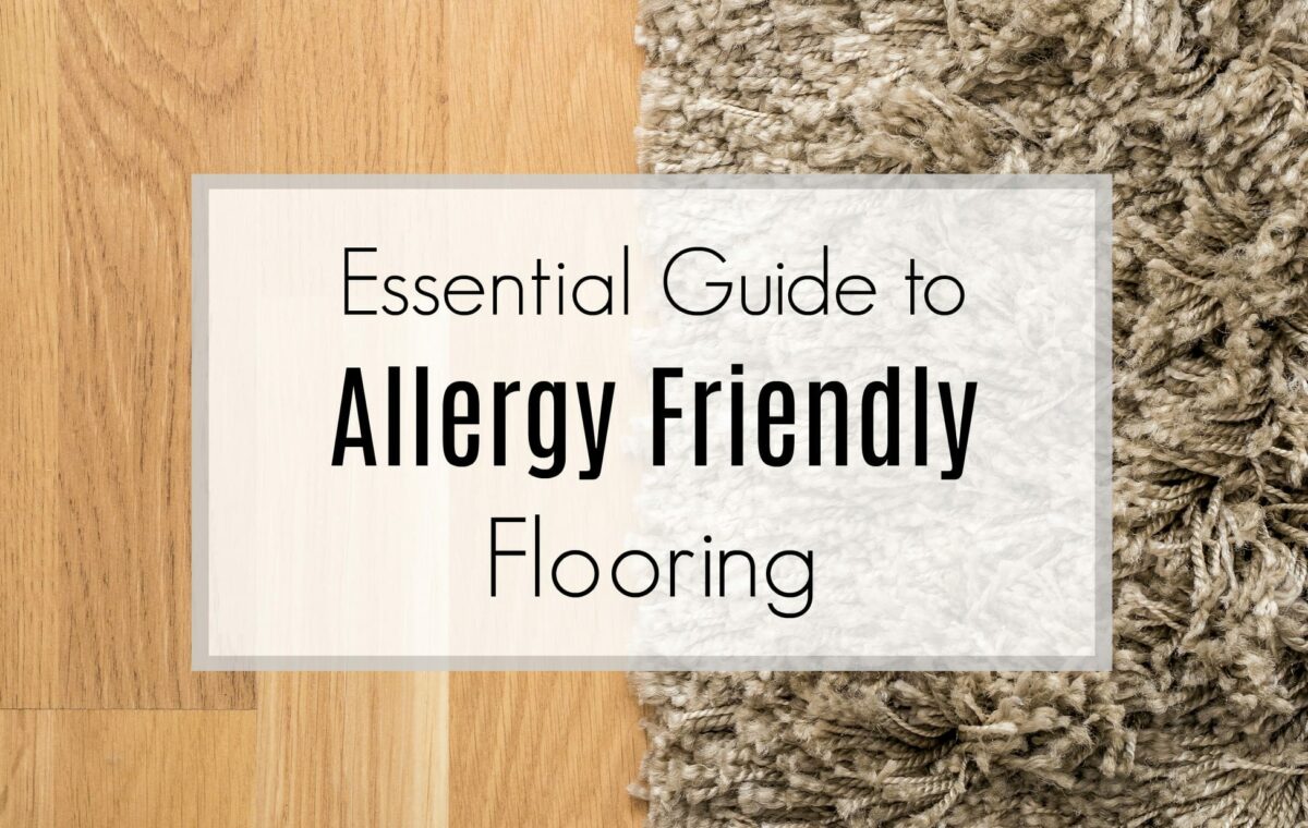 Essential Guide to Allergy Friendly Flooring Get Green Be Well