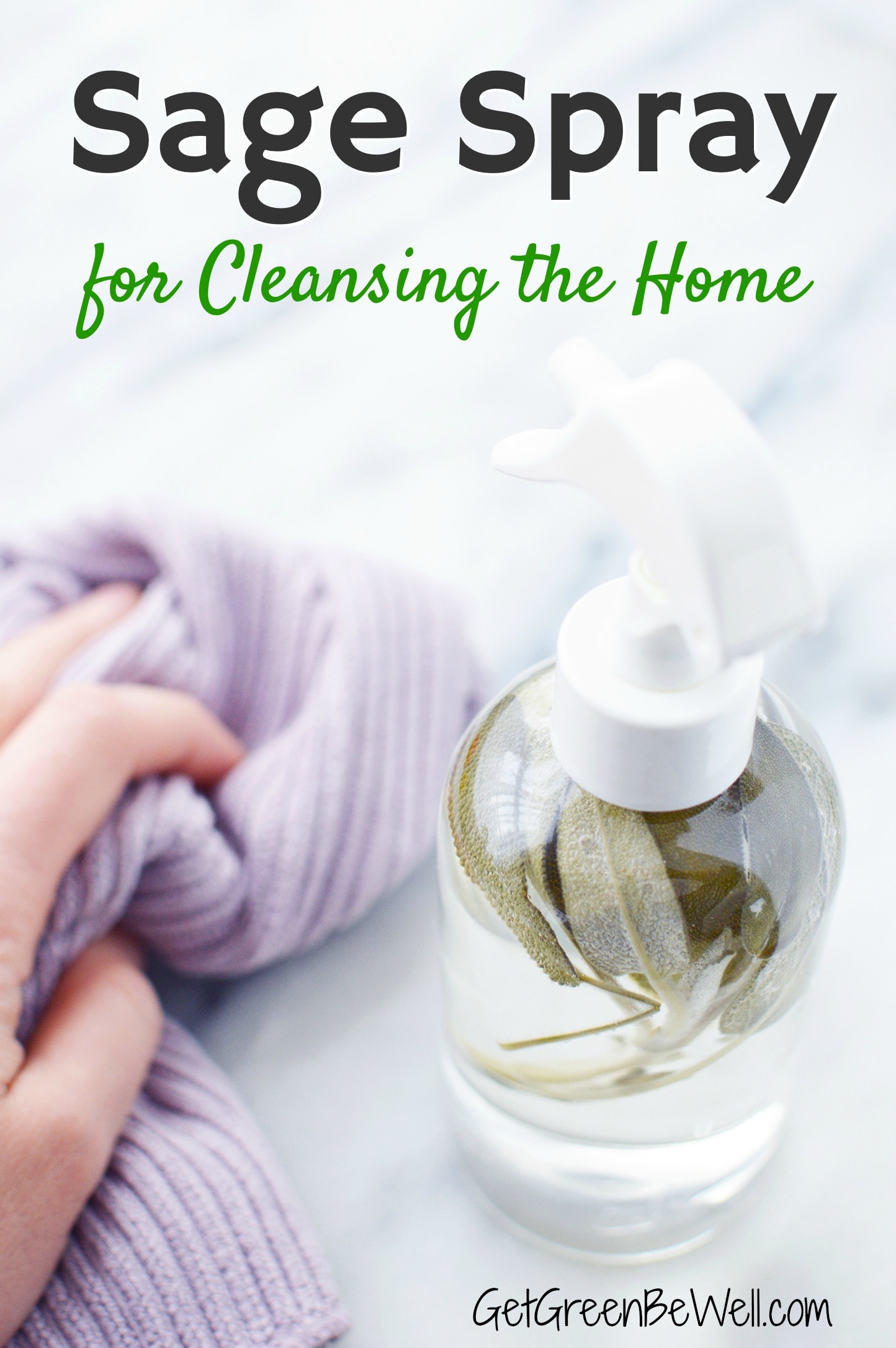 DIY Sage Spray for Cleansing Home Get Green Be Well