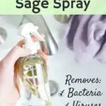 Homemade sage spray, also known as DIY sage spray, effectively removes bacteria and negative energy.
