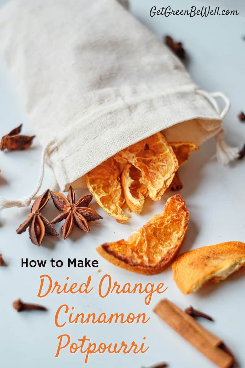 How to Make Orange Cinnamon Clove Potpourri Get Green Be Well