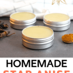 Homemade star anise salve recipe.