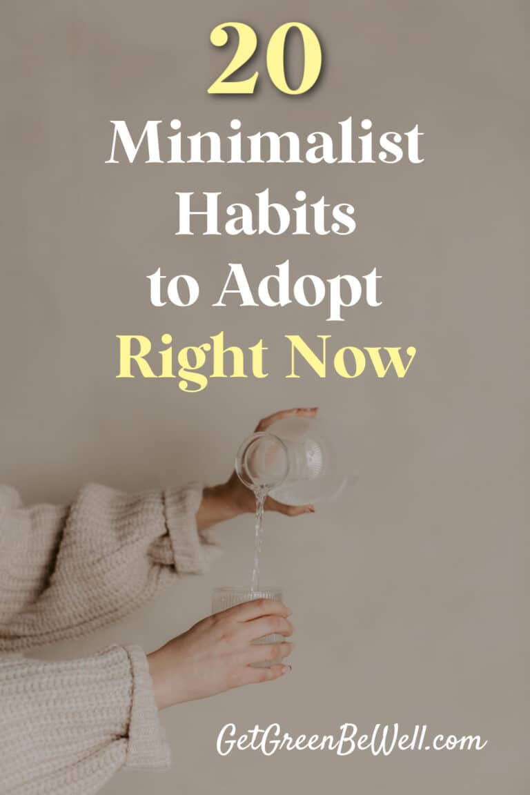 Easy Minimalist Habits to Change Your Life for Good - Get Green Be Well